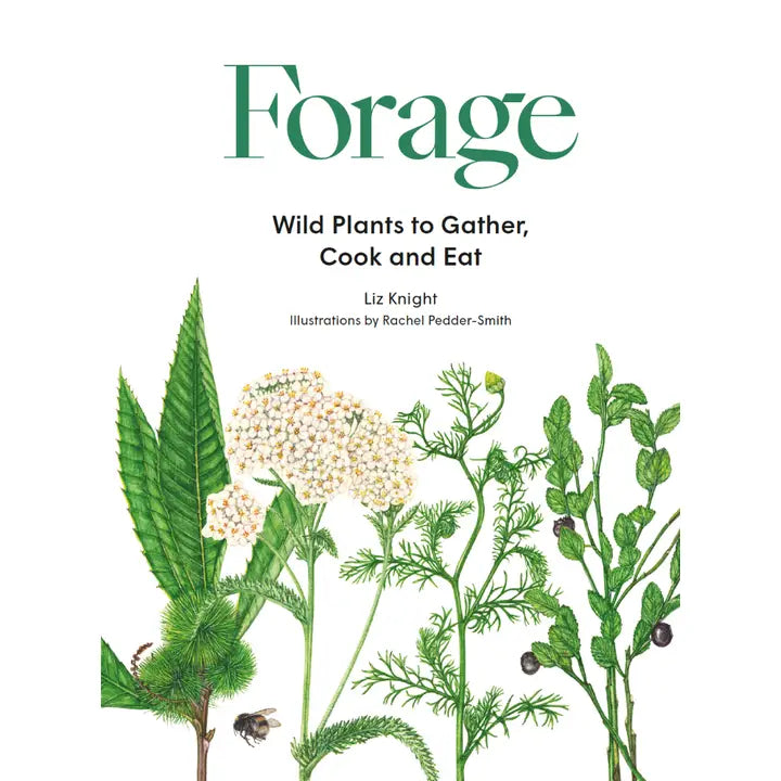 Forage: Wild Plants to Gather, Cook and Eat